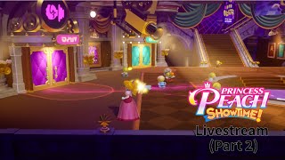 Princess Peach Showtime livestream gameplay (Part 2)