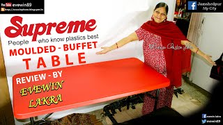 SUPREME - MOULDED - TABLE  - REVIEW - BY - EVEWIN - LAKRA