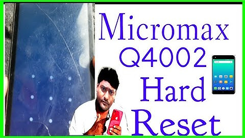 micromax Q4002 hard reset ? Micromax q4002 pattern unlock ? Micromax q4002 password unlock ? Q4002 🤳