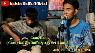 Camelia - Irwansyah ( Cover Kalvin Daffa & Ady Setiawan )