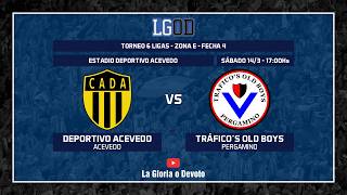 Deportivo Acevedo vs Tráfico's Old Boys | Fecha 4 | Zona E | Torneo 6 Ligas