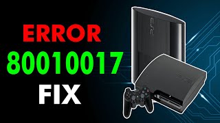 PS3 Error 80010017 FIX