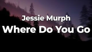 Jessie Murph - Where Do You Go (Letra/Lyrics) | Official Music Video