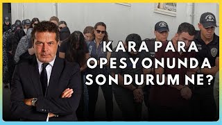 Kara Para Opesyonunda Son Durum Ne?