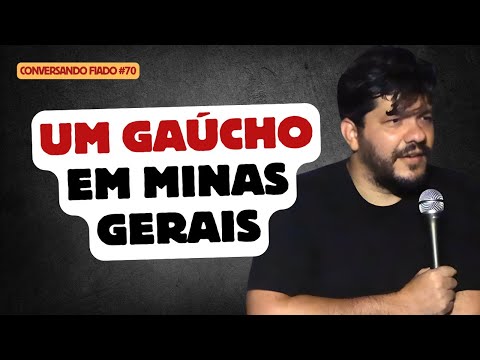 Um Gaúcho em Minas Gerais - Conversando Fiado