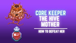 How To Defeat The Hive Mother Core Keeper