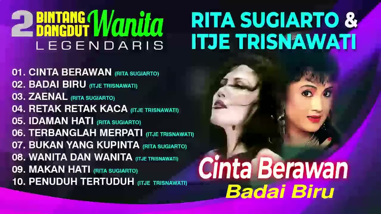 Rita Sugiarto & Itje Trisnawati  - 2 BINTANG DANGDUT WANITA LEGENDARIS
