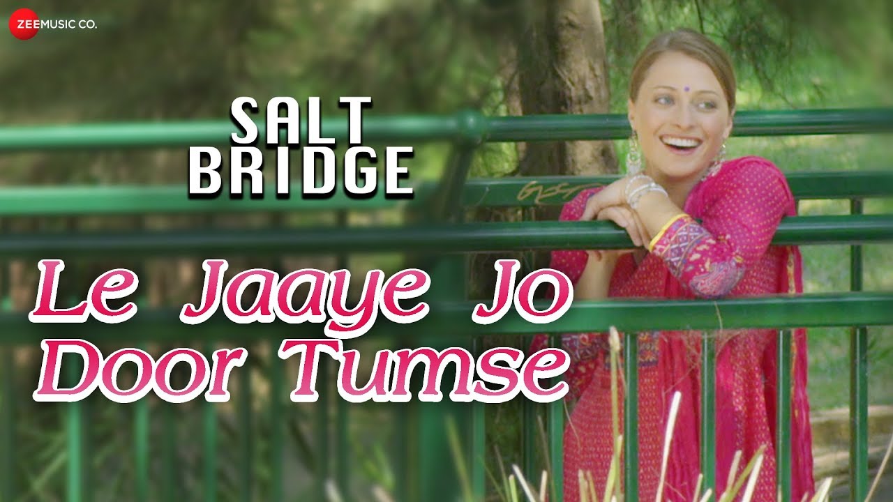Le Jaaye Jo Door Tumse | Salt Bridge | Rajeev Khandelwal | Srikanta Acharya