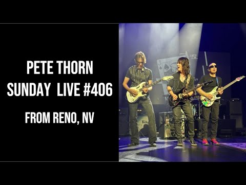 Pete Thorn Sunday Live #406 From Reno, Nv