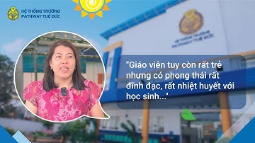 Phụ Huynh em TRÂM ANH :"Giáo viên tuy còn trẻ nhưng có phong thái rất đĩnh đạc, rất nhiệt huyết "