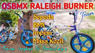 OSBMX Raleigh Burner Team Sepeda Bmx Impian Masa Kecil - Oldschool BMX Idola Penggamar Bmx Vintage