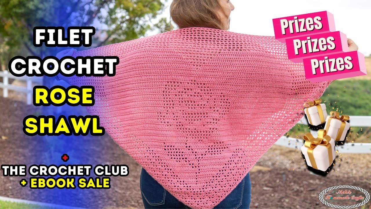 FREE Filet Crochet Rose Shawl Tutorial + PRIZES + Early Black Friday Sale