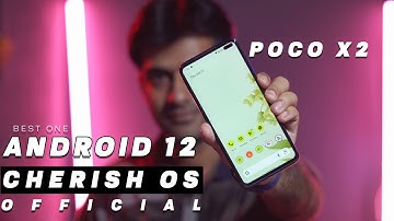 official Android 12 Cherish OS 3.0 for Poco X2 | Best Performance on Android 12 | Install Now