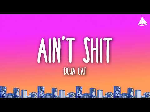 Doja Cat - Ain't Shit (Lyrics)