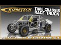 The Kibbetech Tube Chassis Race Truck Is Here! Plus Build Updates, New Parts & More! -  Ep. 18