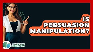 Is Persuasion Manipulation? - The Language Library