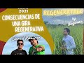 #REGENERATALKS CONSECUENCIAS DE UNA GIRA REGENERATIVA