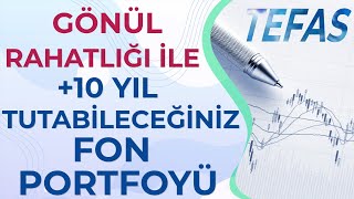 10 Sene Üstü Süreyle Tutabileceğiniz Fon Portföyü Uzun Süre Tut Zenginleş