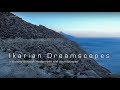 Greece/Ελλάδα | Ικαρία/Ikaria - Ikarian Dreamscapes 2017 (preview)  |  4k