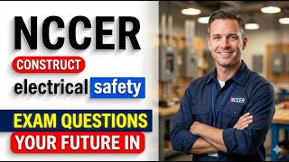 NCCER Electrical Safety Exam Questions 2026 Practice Test Tips To Pass Your Test First Try Wealth