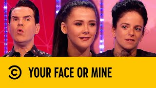 'How Many Times A Week? ...Three Times A Day' | Your Face Or Mine