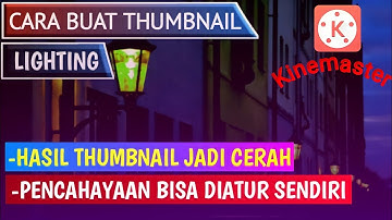 Cara Membuat Thumbnail Gradasi di Kinemaster | Hasil Top Markotop