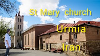 Urmia: Mary church ,The second oldest church in the world, Urmia, Iran,Travel documentary