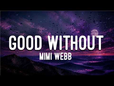 Mimi Webb - Good Without (Lyrics)