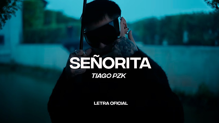 Tiago PZK - Señorita (Lyric Video) | CantoYo