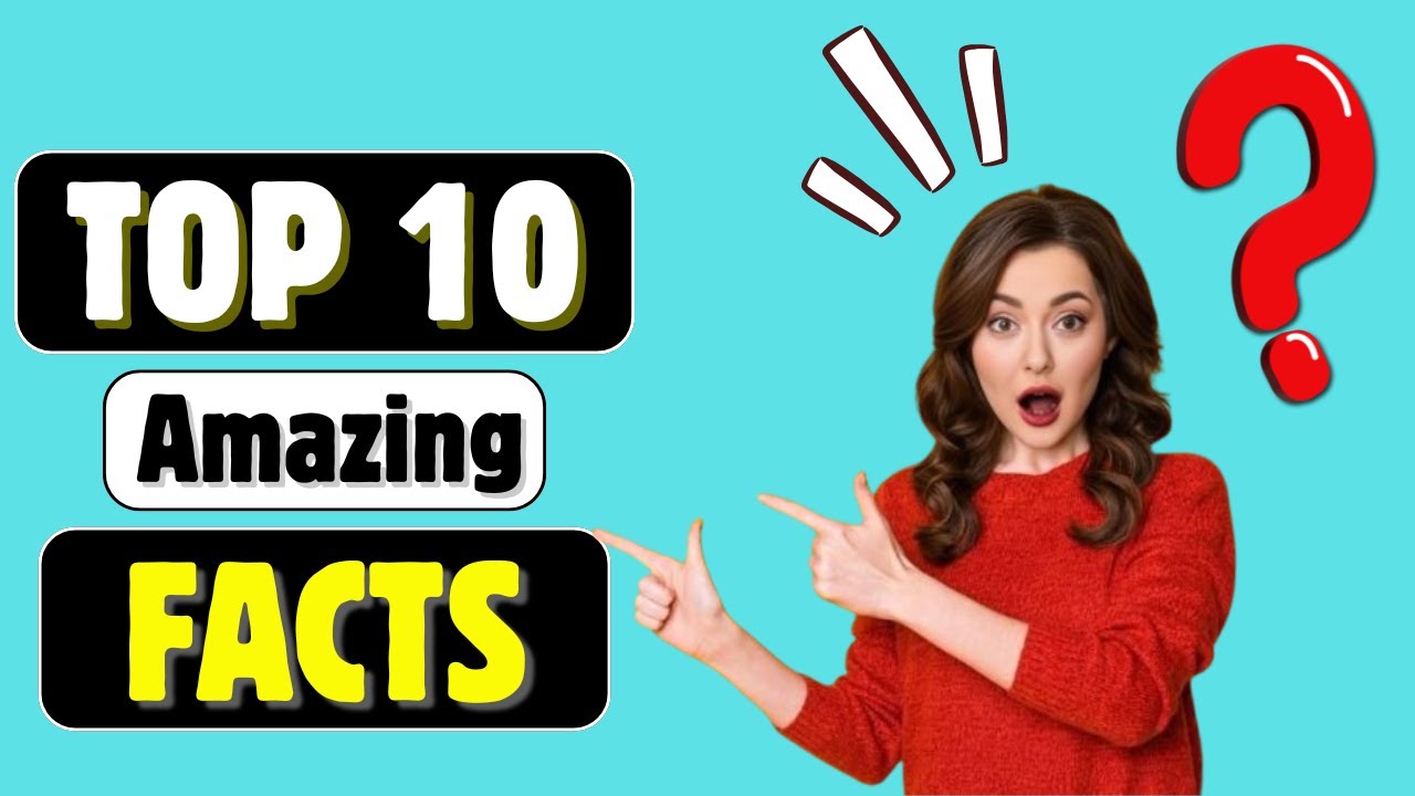 10 Incredible Facts About the World That Will Blow Your Mind ...