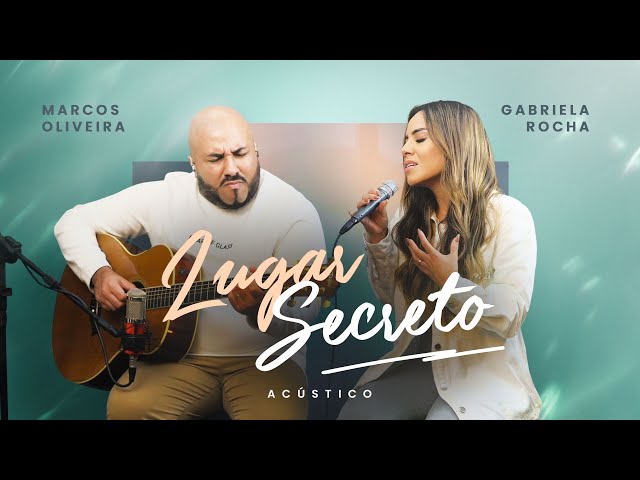 Marcos Oliveira, Gabriela Rocha - Lugar Secreto (Acústico) class=