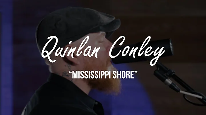 Quinlan Conley - Mississippi Shore - Gaslight Sess...