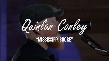 Quinlan Conley - Mississippi Shore - Gaslight Sessions