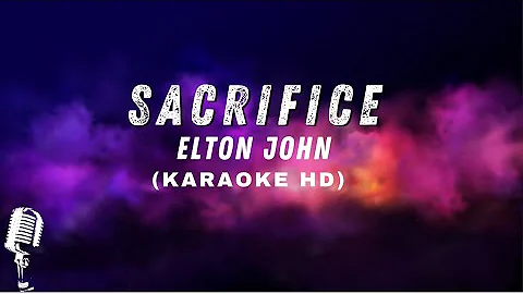 Sacrifice - Elton John ( Karaoke HD )