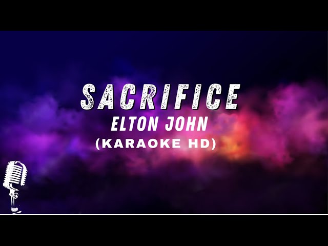 Elton John - Sacrifice KARAOKE 