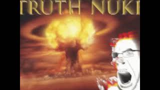 TRUTH NUKE