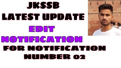 JKSSB Latest Update | Notification For Edit Your Filled Forms | Notification Number 02 |