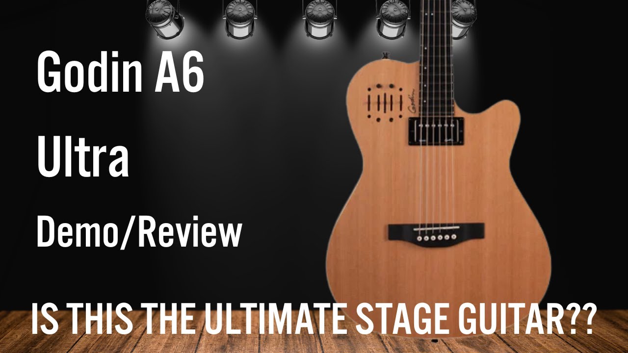 Godin A6 Ultra Demo and Review - YouTube