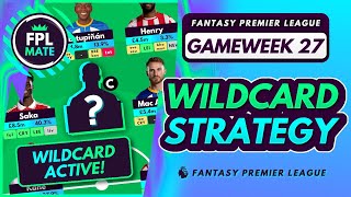 FPL GW27 MY WILDCARD AND CHIP STRATEGY! | Bench Boost/Free Hit Strategy For Double/Blank Gameweek 27