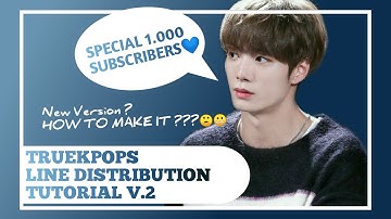 TRUEKPOPS. LINE DISTRIBUTION TUTORIAL V.2 | How to Make Line Distribution Video with KINEMASTER |