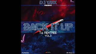 Dj Yaxx - Back It Up T'a Rentrée Vol.3