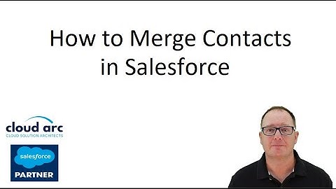 How to Merge Contacts in Salesforce 2025