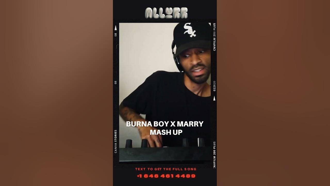 LAST LAST BURNA BOY MASH UP | #allurr