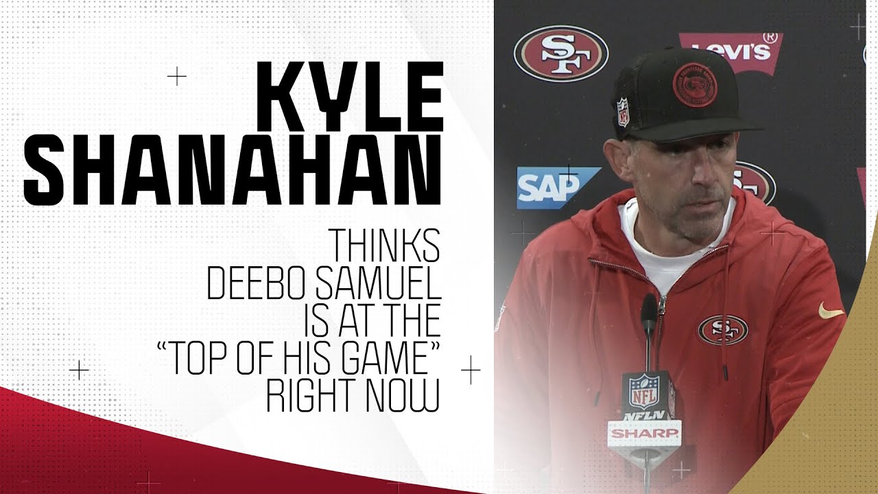 Kyle Shanahan Believes Deebo Samuel Is At The top Of His Game After kyle-shanahan-believes-deebo-samuel-is-at-the-top-of-his-game-after