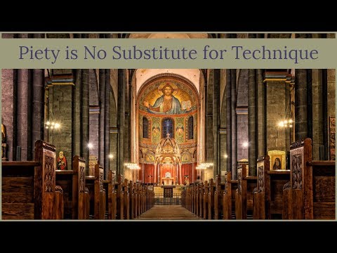 Piety is No Substitute for Technique - YouTube