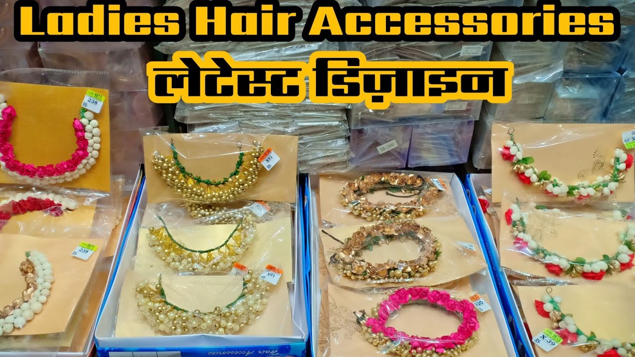 ladies hair accessories wholesale market in sadar bazar delhi ladies