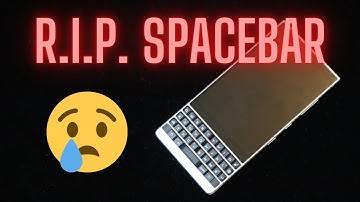 Selling My BlackBerry Key2 - Spacebar Issue!