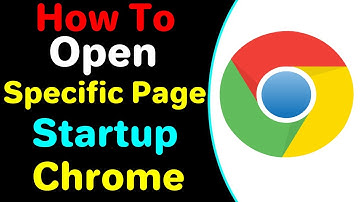 How To Open A Specific Page On Startup In Chrome