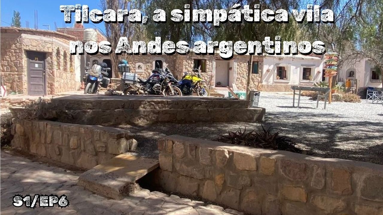 [ATACAMA] TILCARA de MOTO: A Vila mais Incrível dos Andes Argentinos! S1EP6