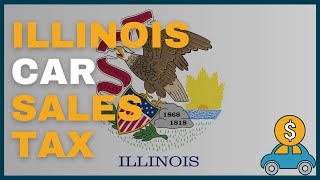 How Much Will I Have to Pay in Car Sales Tax in Illinois (IL)?